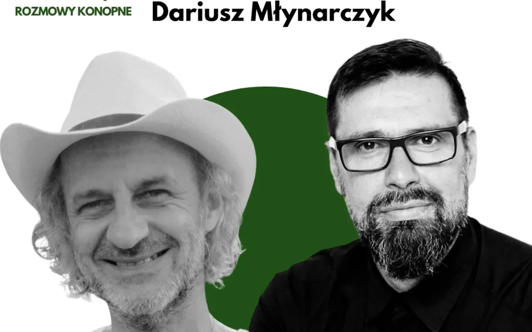 Rozmowy Konopne podcast – plantator Dariusz Młynarczyk